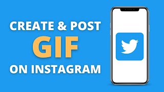 How To Create And Upload A Gif To Instagram