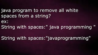 Remove white spaces from a String in java by java temple