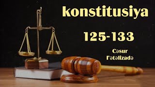 konstitusiya 125-133 maddələr.#dövlətqulluğu  #konstitusiya #qanunvericilik