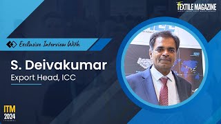 ITM 2024 Istanbul | Exclusive Interview with S. Deivakumar, Export Head, ICC