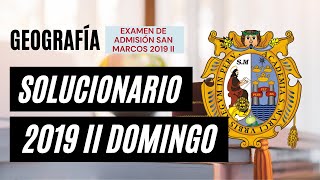 Solucionario Examen de Admisión UNMSM 2019 II (domingo) - GEOGRAFÍA