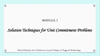 Module 5 - 13. Solution techniques for Unit Commitment problem
