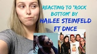 REACTING TO "ROCK BOTTOM" BY HAILEE STEINFELD FT DNCE