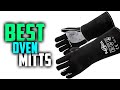 ⭐ Top 7 Best Oven Mitts in 2024