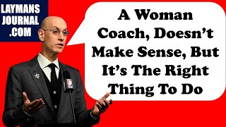 NBA Commissioner Adam Silver Wants A Woman Coach