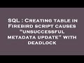 SQL : Creating table in Firebird script causes 