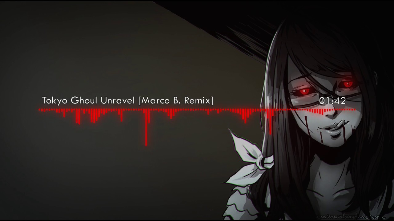 Tokyo Ghoul Unravel [Marco B. Remix] - YouTube