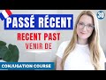 How to use the PASSÉ RÉCENT in French (Venir de) // French conjugation course // Lesson 30