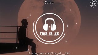 Yaara | 8D Audio | Slowed & Reverb | Use Headphones | Sad Song |‎ ‎@thisisak555