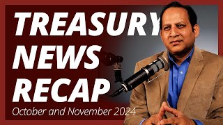 Treasury News Recap: October-November 2024