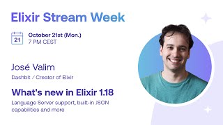 José Valim – What's new in Elixir v1.18 (part 1) | Elixir Stream Week