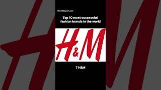 Top 10 most successful fashion brands in the world