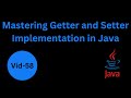 Mastering Getter and Setter Implementation in Java - Complete Guide