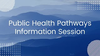 Public Health Pathways Information Session