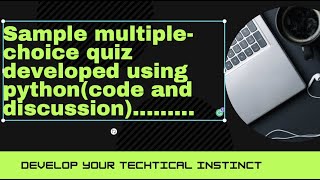 #Sample multiple-choice quiz developed using python. #Code and discussion.