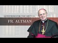 Questions for the Rector: Fr. Altman #theology #doctrine #catholic #vatican2 #popefrancis