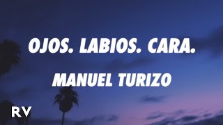 Manuel Turizo - ojos. labios. cara. (Letra/Lyrics)