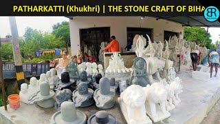 PATHARKATTI (पथराकट्टी,) |THE STONE CRAFT OF BIHAR |Bihari rambler | गया, बिहार