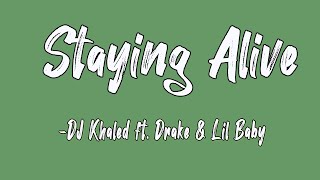 Staying Alive(Lyrics)-DJ Khaled ft. Drake & Lil Baby  || Dodo Lyrics