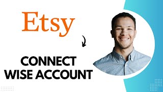 How to Connect Wise Account to Etsy (Best Method)