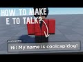 How to Make E TO TALK? | Roblox Studio Tutorial