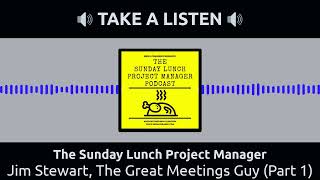 Jim Stewart, The Great Meetings Guy (Part 1) (Audio only)