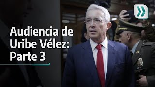 Parte 3: Audiencia para definir solicitud de libertad para Álvaro Uribe | Vanguardia