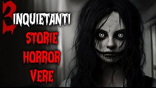 3 INQUIETANTI STORIE HORROR VERE