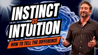 Instinct vs. Intuition: How to Tell the Difference & Make Better Decisions