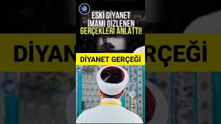 Eski Diyanet İmamı Gizlenen Gerçekleri Anlattı [ DİYANET GERÇEĞİ ] #shorts #diyanet #imam