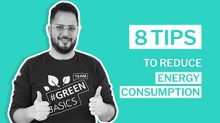 8 tips to reduce energy consumption #GreenBasics