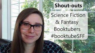 Shout-outs | Science Fiction & Fantasy Booktubers #booktubeSFF