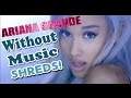 Ariana Grande - Focus - Without Music - Shreds