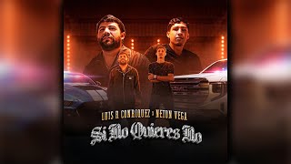 Luis R Conriquez, Neton Vega - Si No Quieres No (Official Audio)