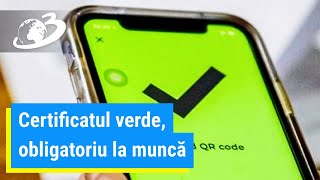 Certificatul verde, obligatoriu pentru toți angajații. Care sunt variantele acestora