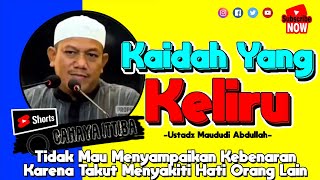 Tidak Mau Menyampaikan Kebenaran Karena Takut Menyakiti Hati Orang Lain | Ustadz Maududi Abdullah