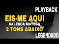 Eis-Me Aqui [ PLAYBACK 2TONS ABAIXO ] Valesca Mayssa