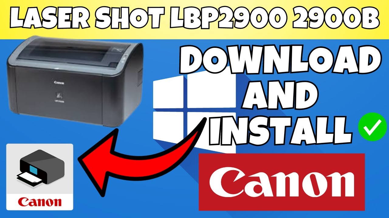 How To Download & Install Canon LASER SHOT LBP2900 2900B Printer Driver ...