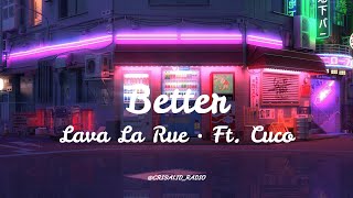 Better - Lava La Rue (Ft. Cuco) [SUB. ESPAÑOL]