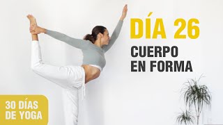 30 DÍAS DE YOGA | DÍA 26 - Yoga flow sencillo y rápido para un Cuerpo en Forma | Anabel Otero