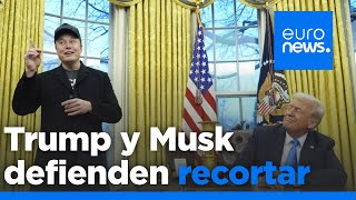 Plan DOGE: Trump y Musk defienden el recorte de empleados y programas del Gobierno de EE.UU.