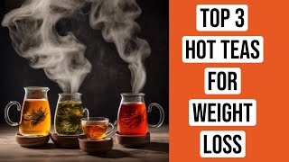BENEFITS of HOT TEA for Weight Loss