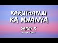 Karuthanju Ka Mwanya by Sammy K Song Lyrics