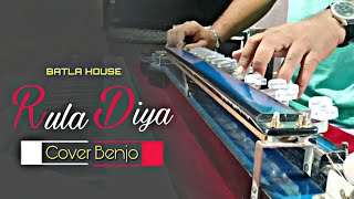 BATLA HOUSE: Rula Diya | INSTRUMENTAL Cover Benjo By MunnaMir Benjo