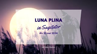 Luna Plina in Sagetator din 23 mai 2024