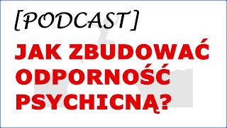 Zbuduj Swoją Odporność Psychiczną [PODCAST]