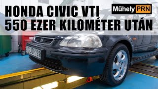 MűhelyPRN 12.: Honda Civic VTI 550 ezer kilométer után