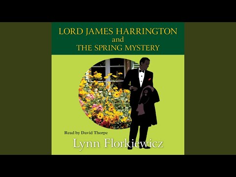 Chapter 12.10 and Chapter 13.1 – Lord James Harrington and the Mystery of Spring
