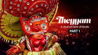 Theyyam - A ritual art form of Kannur, Kerala - PART 1