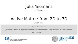 Julia Yeomans - Active Matter: from 2D to 3D